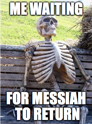 Waiting for Messiah